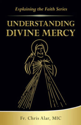 Understanding Divine Mercy (Explaining the Faith) - Paperback - GOOD