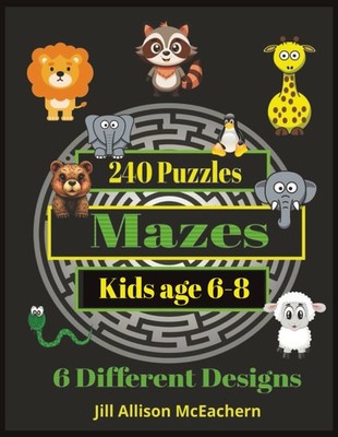 240 Mazes puzzle Book for Kids Ages 6-8:: Animal Interior, 6 Different Designs