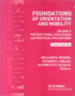 Foundations of Orientation and Mobility : Volume 2, Instructional