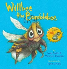 Willbee the Bumblebee by Maureen Thomson;  Craig Smith