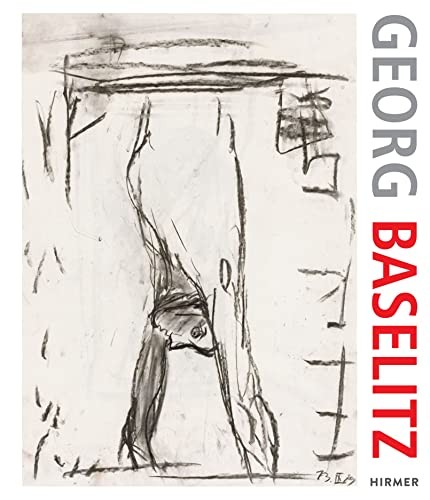 Georg Baselitz. 100 Drawings : From The Beginning Until The Present Colin B. Bailey - Image 9