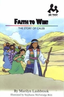 Me Too: Faith to Win: The Story of Caleb (Me Too) by Marilyn Lashbrook