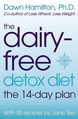 THE DAIRY-FREE DETOX DIET: The 2... by Hamilton Ph.D., Dawn Paperback / softback