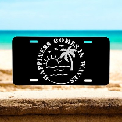 Happiness Comes In Waves Laser Engraved License Plate Black Metal Tag