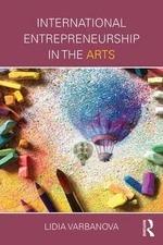 International Entrepreneurship in the Arts by Lidia Varbanova (English) Paperbac