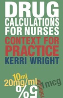 Drug Calculations For Nurses Context For Practice Kerri Wright Taschenbuch 2011