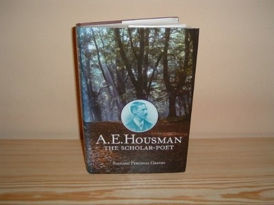A. E. Housman: The Scholar-Poet by Graves, Richard Perceval Hardback Book The