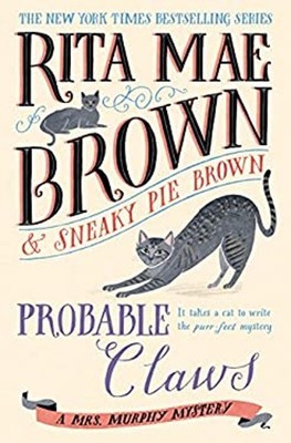 Probable Claws : A Mrs. Murphy Mystery Hardcover Rita Mae Brown