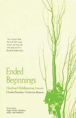 Ended Beginnings: Healing Childbearing Losses