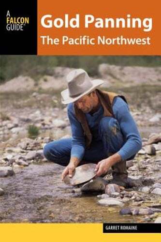 Gold Panning the Pacific Northwest by Garret Romaine: Used