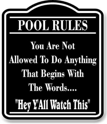 Pool Rules Hey Yall Watch This BLACK Aluminum Composite Sign