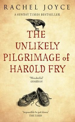 The Unlikely Pilgrimage of Harold Fry by Joyce  Rachel