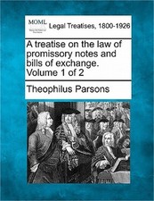 A treatise on the law of promissory notes and bills of exchange. Volume 1 of 2 (