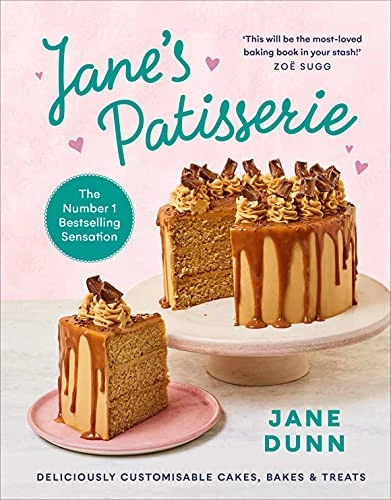 Jane�"s Patisserie: Deliciously customisable cakes, bakes and ... by Dunn, Jane