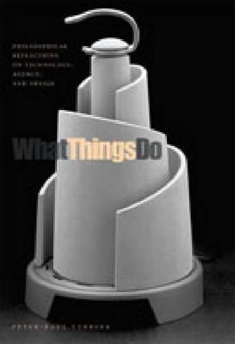 Peter-Paul Verbeek What Things Do (Tascabile)