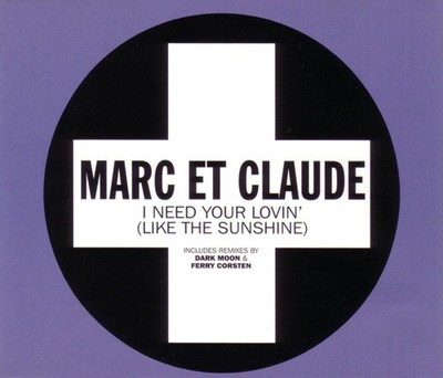 Marc Et Claude - I Need Your Lovin' Like The Sunshine - Used CD - F6999z