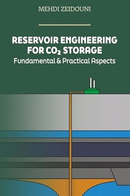 Reservoir Engineering for CO  Storage : Fundamental & Practical Aspects...