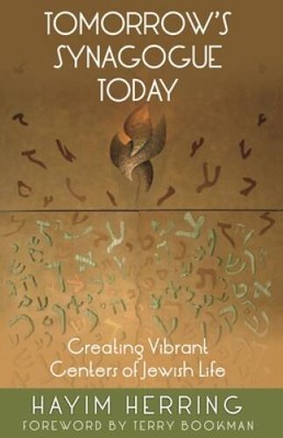 Tomorrow's Synagogue Today: Creating Vibrant Centers of Jewish Life - VERY GOOD