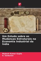 Um Estudo Sobre As MudançAs Estruturais Na Economia Industrial Da ÍNdia Buch
