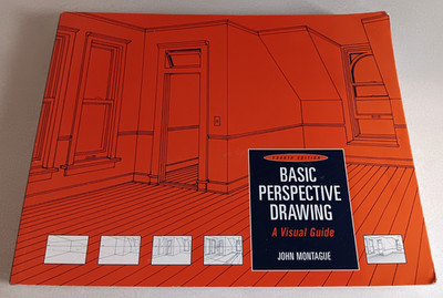 BASIC PERSPECTIVE DRAWING A VISUAL GUIDE JOHN MONTAGUE 2005