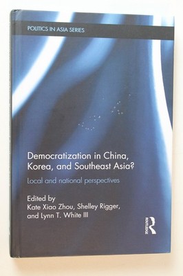 Politics in Asia Ser.: Democratization in China, Korea and Southeast Asia? :...