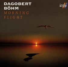 Dagobert Böhm Morning flight (1992)  [CD]