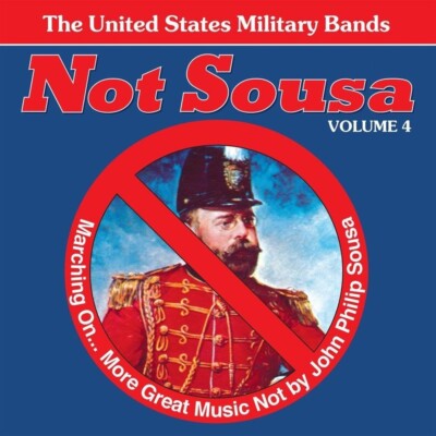 Not Sousa: Band 4 - Marsching On ..More Great Marches - AA.VV. (Audio Cd)