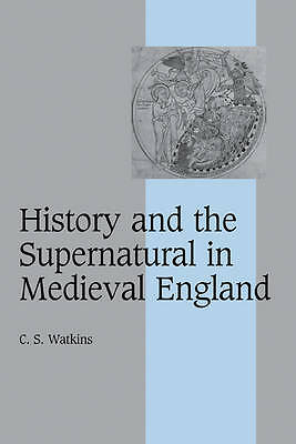 History and the Supernatural in Medieval England Watkins Hardback 9780521802550