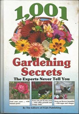 1,001 Gardening Secrets (The Experts Never Tell You) - Hardcover - GOOD