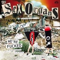 The Sex Organs: We're Fucked - 375 Media - (Lp / W)