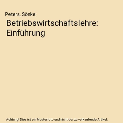 Betriebswirtschaftslehre: Einführung, Peters, Sönke