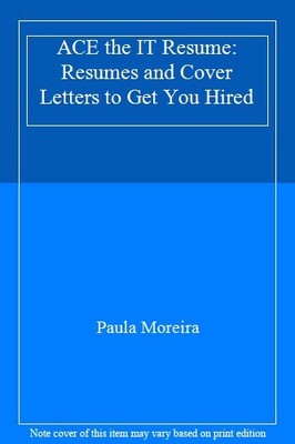 ACE the IT Resume: Resumes and Cover Letters to Get You Hired,Mo