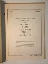 Pilots Flight Instructions For Army Models B-25J Navy PBJ-1J Airplanes 1943