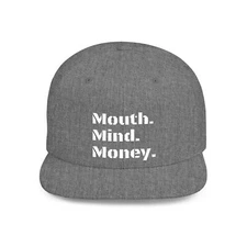Mouth Mind Money Snapback Cap