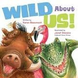 WILD ABOUT US! By Karen Beaumont **BRAND NEW**