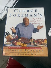 George Foreman's Big Book Of Grilling Barbecue And Rotisserie by George Forman
