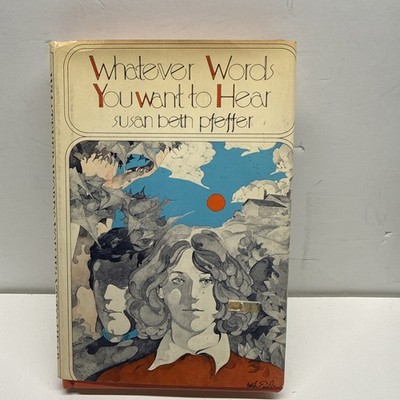 Whatever Words You Want to Hear by Susan Beth Pfeffer 1974 Hardback