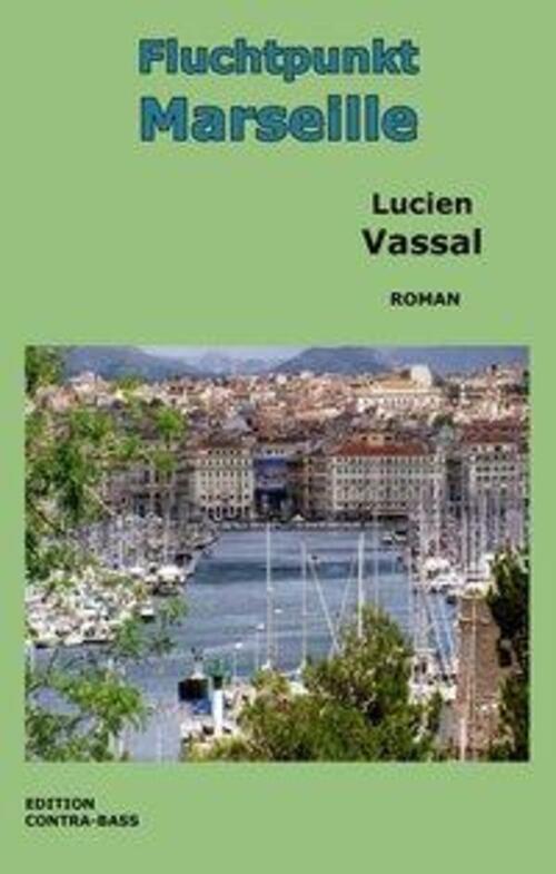 Thumbnail - Fluchtpunkt Marseille | Roman | Lucien Vassal | Deutsch | Taschenbuch