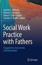 Social Work Practice with Fathers: Engagement, Assessment, and Intervention by J