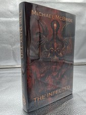 The Infected by Michael McBride Delirium Books 1st Edition Signed Hardcover