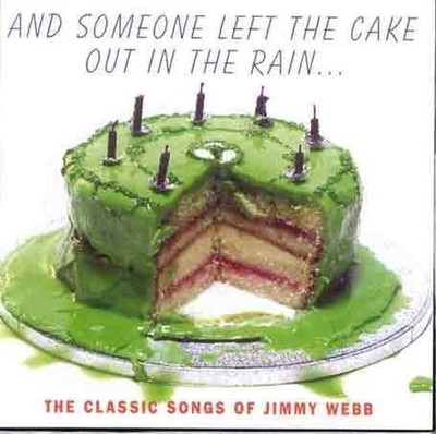 Jimmy Webb - And Someone Left The Cake Out In The Rain... - Jimmy Webb CD 21VG