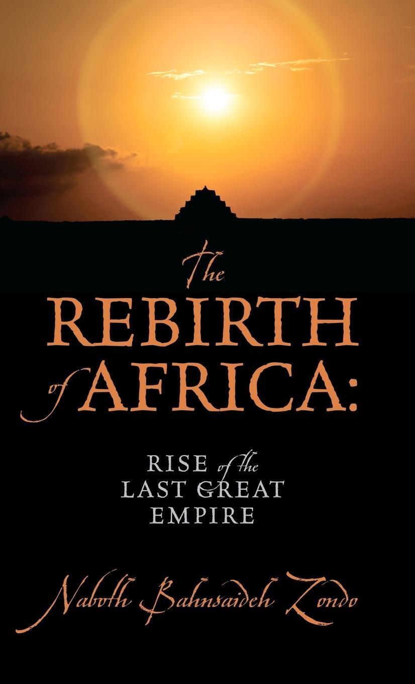 Naboth Bahnsaideh Zondo | The Rebirth Of Africa | Buch | Englisch