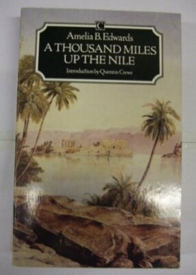 A Thousand Miles Up the Nile (Traveller's),Amelia B. Edwards, Quentin Crewe
