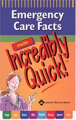 EMERGENCY CARE FACTS MADE INCREDIBLY QUICK By Springhouse *Excellent Condition*
