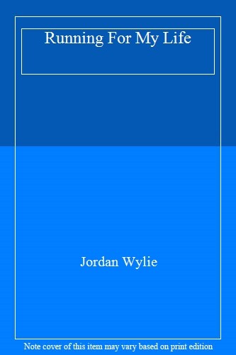Running For My Life By Jordan Wylie