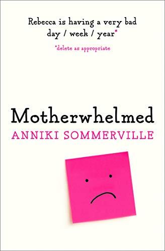 Motherwhelmed: The most hilarious, relatable novel all women nee