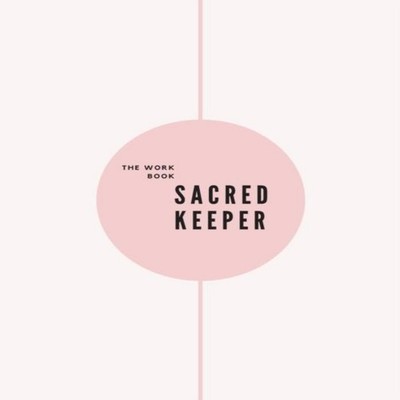 The workbook SACRED KEEPER FINALLY LET IT GO EMOTIONAL RELEASE BE