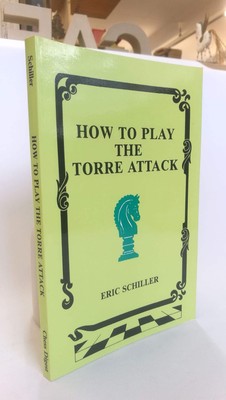 Schiller How to Play the Torre Attack