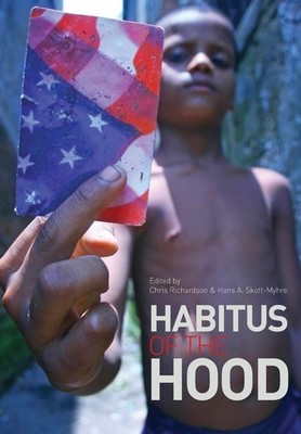 Habitus of the Hood,Richardson, Chris Chris Richardson, Hans Sko