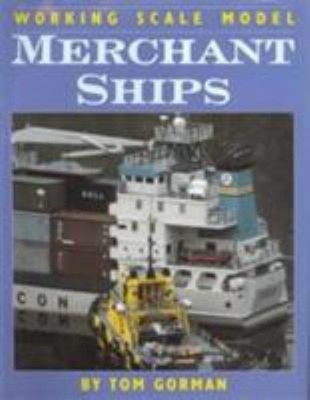 Working Scale Model Merchant Ships Paperback Tom Gorman